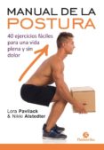 MANUAL DE LA POSTURA SIN DOLOR di PAVILACK, LORA 