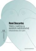 TRES CARTAS A MARIN MERSENNE (PRIMAVERA DE 1630) de DESCARTES, RENE 