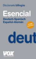 DICCIONARIO BILINGE ESENCIAL DEUTSCH-SPANISCH / ESPAOL-ALEMAN di VV.AA. 