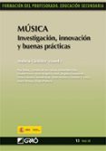 MUSICA: INVESTIGACION INNOVACION Y BUENAS PRACTICAS. FORMACION DE L PROFESORADO. de GIRALDEZ, ANDREA 