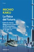 LA FISICA DEL FUTURO de KAKU, MICHIO 