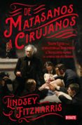 DE MATASANOS A CIRUJANOS di FITZHARRIS, LINDSEY 