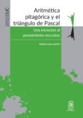 Aritmética Pitagórica Y El Triángulo De Pascal (ebook)