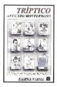 TRIPTICO de MONTERROSO, AUGUSTO 