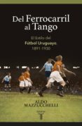 Del Ferrocarril Al Tango (ebook)