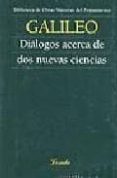 DIALOGOS ACERCA DE DOS NUEVAS CIENCIAS de GALILEI, GALILEO 