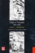 VIAJE A YUCATAN: 1841-1842 de STEPHENS, JOHN L. 