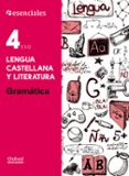 ESENCIALES OXFORD. LENGUA CASTELLANA Y LITERATURA. GRAMTICA. 4 ESO di VV.AA. 