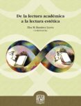 De La Lectura Académica A La Lectura Estética (ebook)
