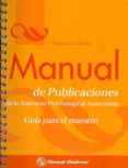 MANUAL DE PUBLICACIONES DE LA AMERICAN PSYCHOLOGICAL ASSOCIATION: GUIA PARA EL MAESTRO di VV.AA. 