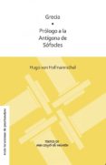 GRECIA. PROLOGO A LA ANTIGONA DE SOFOCLES de HOFMANNSTHAL, HUGO VON 