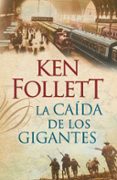 LA CAIDA DE LOS GIGANTES de FOLLETT, KEN 