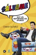 SALVAME, SOY UN REPORTERO EN APUROS di SUAREZ, OMAR 