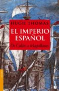 EL IMPERIO ESPAOL: DE COLON A MAGALLANES de THOMAS, HUGH 
