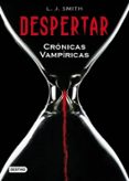 DESPERTAR (CRONICAS VAMPIRICAS 1) de SMITH, L.J. 