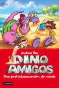 DINOAMIGOS 8: UNA PREHISTOEXCURSION DE MIEDO de PAU, ANDREA 