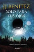 SOLO PARA TUS OJOS de BENITEZ, J.J. 