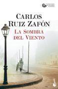 LA SOMBRA DEL VIENTO (SERIE EL CEMENTERIO DE LOS LIBROS OLVIDADOS 1) de RUIZ ZAFON, CARLOS 