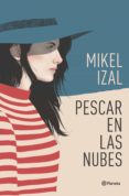 PESCAR EN LAS NUBES de IZAL, MIKEL 