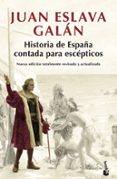 HISTORIA DE ESPAA CONTADA PARA ESCEPTICOS de ESLAVA GALAN, JUAN 