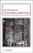 LIBROS MALDITOS, MALDITOS LIBROS di DIEZ JAYO, JUAN CARLOS 
