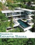 HOUSES IN EXTREME PLACES di VV.AA. 
