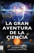 LA GRAN AVENTURA DE LA CIENCIA di MOLEDO, LEONARDO  MAGNANI, ESTEBAN 