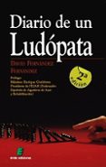 DIARIO DE UN LUDOPATA (2 ED) de FERNANDEZ FERNANDEZ, DAVID 