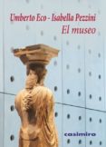 EL MUSEO di ECO, UMBERTO PEZZINI, ISABELLA 