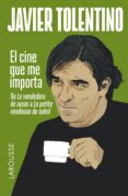 EL CINE QUE ME IMPORTA de TOLENTINO, JAVIER 
