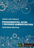 PROCEDIMIENTOS, ACTOS Y RECURSOS ADMINISTRATIVOS di LINDE PANIAGUA, ENRIQUE 
