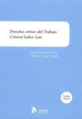 DERECHO CRTICO DEL TRABAJO (4 ED.) de MARTINEZ GIRON, JESUS 