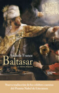 BALTASAR Y OTROS RELATOS de FRANCE, ANATOLE 