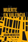 MUERTE EN VALENCIA di WEBSTER, JASON 