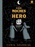 LAS CIEN NOCHES DE HERO de GREENBERG, ISABEL 