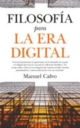 FILOSOFIA PARA LA ERA DIGITAL de CALVO JIMENEZ, MANUEL 