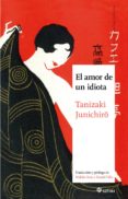 EL AMOR DE UN IDIOTA de TANIZAKI, JUNICHIRO 