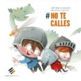 NO TE CALLES (ED. BILINGE ESPAOL - INGLES) di CUESTA, MENCHU CAVANNA, ARTURO 