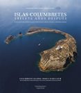 ISLAS COLUMBRETES. TREINTA AOS DESPUES: NUEVAS CONTRIBUCIONES AL CONOCIMIENTO DE SU MEDIO NATURAL E HISTORIA HUMANA di VV.AA. 
