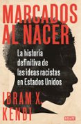MARCADOS AL NACER di KENDI, IBRAM X. 