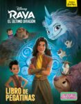 RAYA Y EL LTIMO DRAGN. LIBRO DE PEGATINAS di DISNEY 