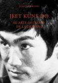 JEET KUNE DO: EL ARTE OFENSIVO  DE LA DEFENSA di ZAMUDIO, JUAN J 