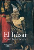 EL HUSAR de PEREZ-REVERTE, ARTURO 