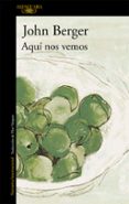 AQU NOS VEMOS de BERGER, JOHN 
