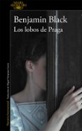 LOS LOBOS DE PRAGA de BLACK, BENJAMIN 