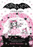 ISADORA MOON Y LA BODA MGICA (EDICION  ESPECIAL 3) de MUNCASTER, HARRIET 