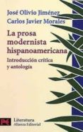 LA PROSA MODERNISTA HISPANOAMERICANA: INTRODUCCION CRITICA Y ANTO LOGICA de MORALES, CARLOS JAVIER  OLIVIO JIMENEZ, JOSE 