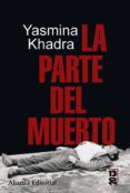 LA PARTE DEL MUERTO de KHADRA, YASMINA 