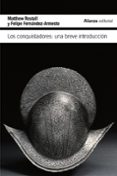LOS CONQUISTADORES de FERNANDEZ-ARMESTO, FELIPE  RESTALL, MATTHEW 
