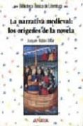 LA NARRATIVA MEDIEVAL: LOS ORIGENES DE LA NOVELA de RUBIO TOVAR, JOAQUIN 